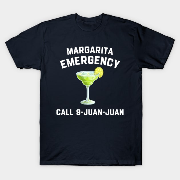 Margarita Emergency Mexican Fiesta Funny Cinco de Mayo T-Shirt by Med-ElAlami